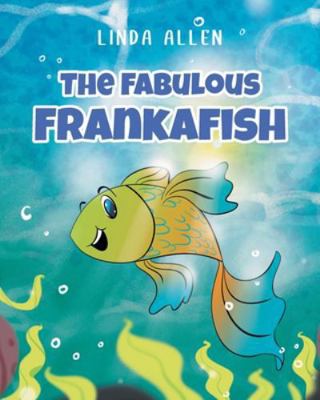 The Fabulous Frankafish B0G5235217 Book Cover