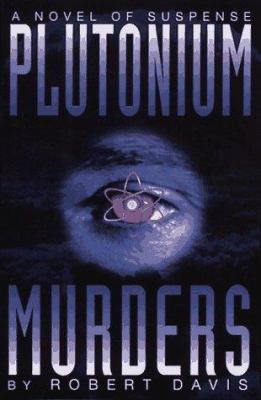 Plutonium Murders: An Alex Seacourt Thriller 1890248002 Book Cover