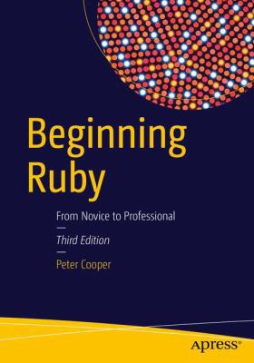 Beginning Ruby: From Novice to Professional 1484212797 Book Cover