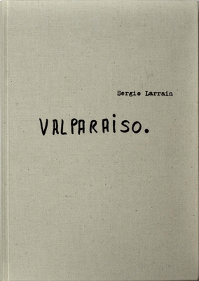 Sergio Larrain: Valparaíso 1597114138 Book Cover