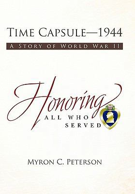 Time Capsule-1944: A Story of World War II 1450285686 Book Cover