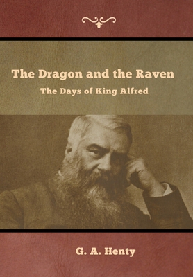 The Dragon and the Raven: The Days of King Alfred 1644392887 Book Cover