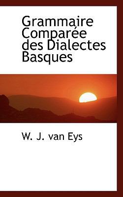 Grammaire Comparee Des Dialectes Basques 1116442132 Book Cover