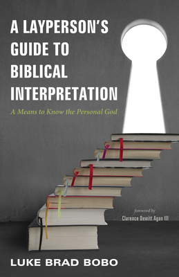 A Layperson's Guide to Biblical Interpretation 1498208894 Book Cover