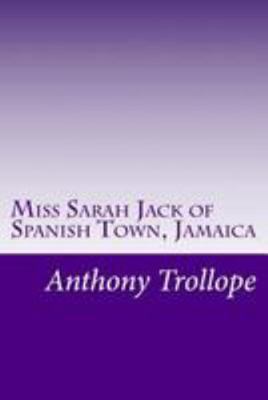 Miss Sarah Jack of Spanish Town, Jamaica 1499545347 Book Cover