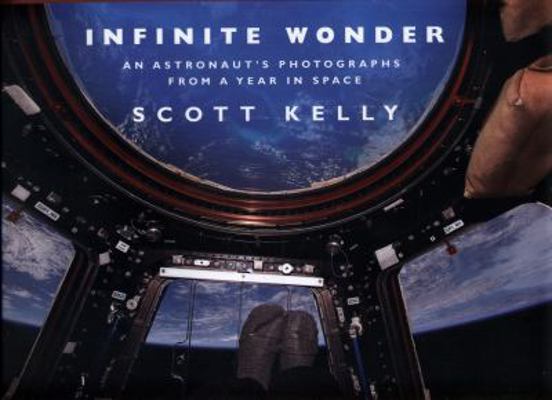 Infinite Wonder: An Astronaut's Photographs fro... 0857524771 Book Cover