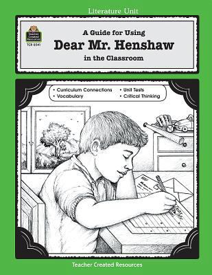 A Guide for Using Dear Mr. Henshaw in the Class... 1557345414 Book Cover