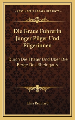 Die Graue Fuhrerin Junger Pilger Und Pilgerinne... [German] 1168560004 Book Cover