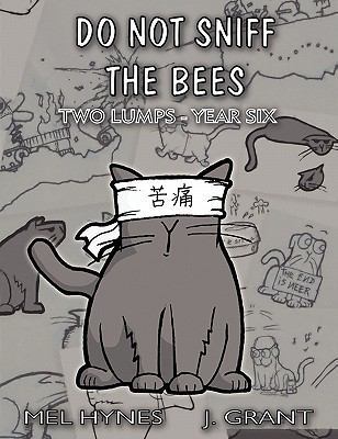 Do Not Sniff the Bees: Two Lumps Year Six 1600763030 Book Cover