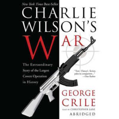 Charlie Wilson's War: The Extraordinary Story o... 0786179953 Book Cover