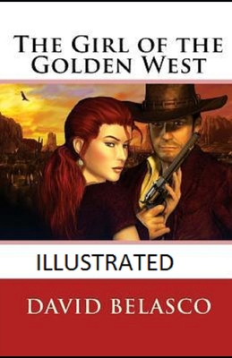 The Girl of the Golden West Illustrated B08KH97MPG Book Cover