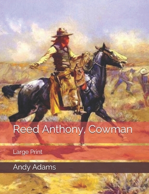 Reed Anthony, Cowman: Large Print 1697375421 Book Cover