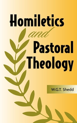 Homiletics and Pastoral Theology 1932474153 Book Cover