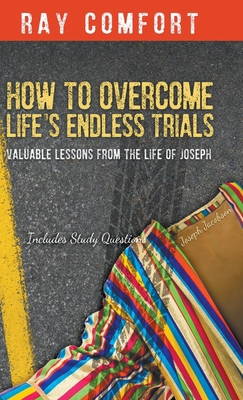 How to Overcome Life's Endless Trials: Valuable... 0768459796 Book Cover