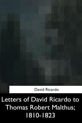 Letters of David Ricardo to Thomas Robert Malth... 1975957237 Book Cover