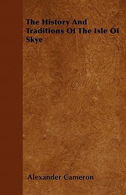 The History And Traditions Of The Isle Of Skye 1446033325 Book Cover