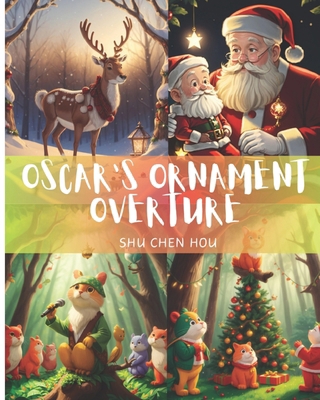 Oscar's Ornament Overture: Let Oscar's Ornament... B0CVTHBF5W Book Cover