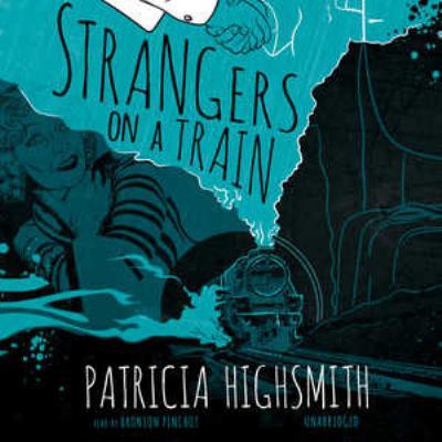 Strangers on a Train Lib/E 1504647637 Book Cover