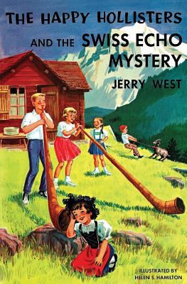The Happy Hollisters and the Swiss Echo Mystery 1949436586 Book Cover