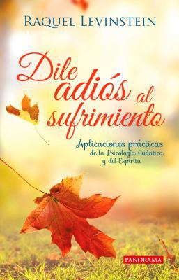 Dile Adios Al Sufrimiento [Spanish] 6074525846 Book Cover