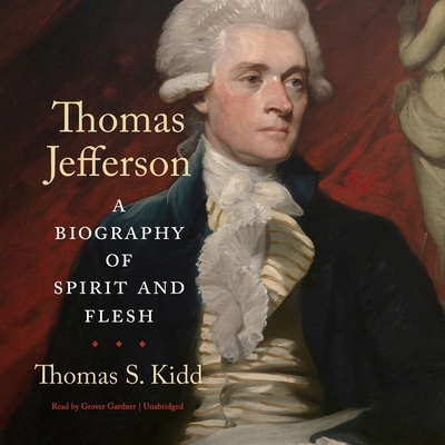 Thomas Jefferson: A Biography of Spirit and Flesh B0B92P282Z Book Cover