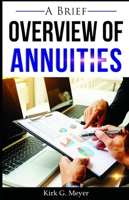 A Brief Overview of Annuities 1496132998 Book Cover