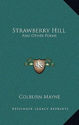 Strawberry Hill: And Other Poems 1163552534 Book Cover