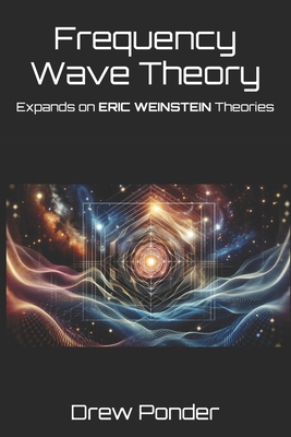 Frequency Wave Theory: Expands on ERIC WEINSTEI...            Book Cover