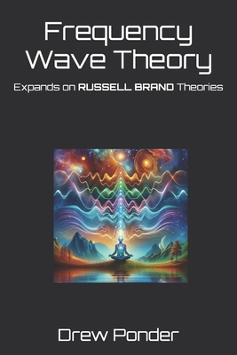 Frequency Wave Theory: Expands on RUSSELL BRAND...            Book Cover