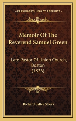 Memoir of the Reverend Samuel Green: Late Pasto... 1165050226 Book Cover