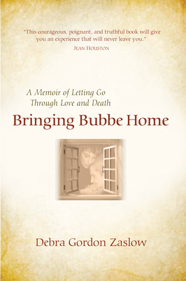 Bringing Bubbe Home: A Memoir of Letting Go Thr... 1940468027 Book Cover