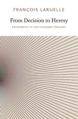 From Decision to Heresy: Experiments in Non-Sta... 0983216908 Book Cover