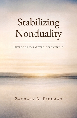 Stabilizing Nonduality: Integration After Awake... B0HHH41N8L Book Cover