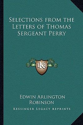 Selections from the Letters of Thomas Sergeant ... 1162784733 Book Cover