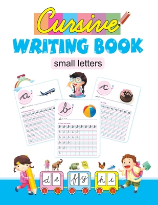 Cursive Writing Book: Small Letters 9381438773 Book Cover