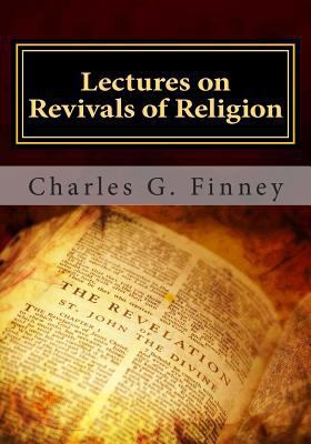 Lectures on Revivals of Religion 1495341763 Book Cover