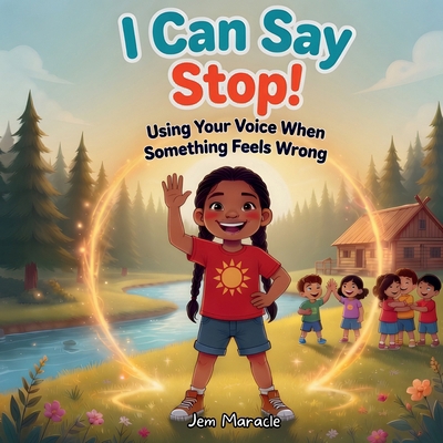 I Can Say Stop!: Using Your Voice When Somethin... B0GXG7FP8T Book Cover