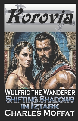 Shifting Shadows in Iztark: Wulfric the Wanderer B084QLM7SS Book Cover