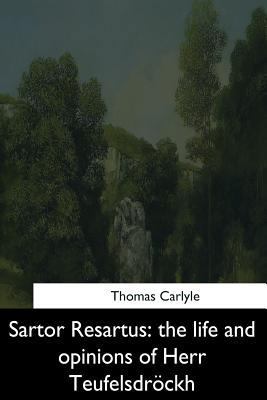 Sartor Resartus: the life and opinions of Herr ... 1544665660 Book Cover