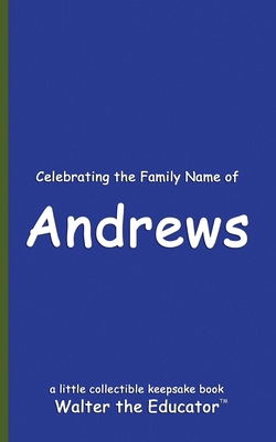 Celebrating the Family Name of Andrews B0DNRTV5NK Book Cover