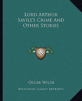 Lord Arthur Savile's Crime And Other Stories 1162671653 Book Cover
