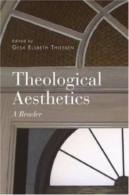 Theological Aesthetics: A Reader 0802828884 Book Cover