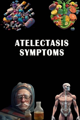 Atelectasis Symptoms B0CDFSKWZV Book Cover