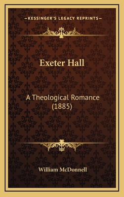 Exeter Hall: A Theological Romance (1885) 1164256874 Book Cover