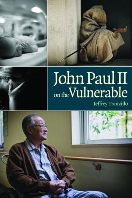 John Paul II on the Vulnerable 0813220114 Book Cover