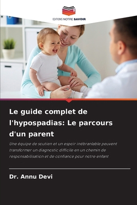 Le guide complet de l'hypospadias: Le parcours ... [French] 6209413293 Book Cover