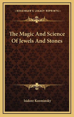 The Magic And Science Of Jewels And Stones 1163413402 Book Cover