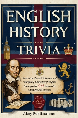 English History Trivia: Unlock the Pivotal Mome... B0FBK82GRG Book Cover