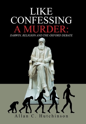 Like Confessing a Murder: Darwin, Religion and ... 1664175342 Book Cover