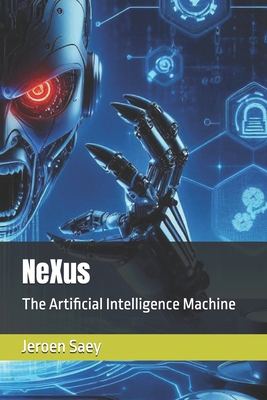NeXus: The Artificial Intelligence Machine B0F1WQ76NH Book Cover